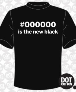 #000000 is the new black T-shirt
