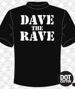 Dave the Rave T-Shirt