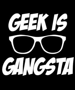 Geek is Gangster t-shirt