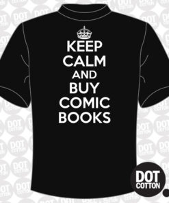 Keep Calm and Buy Comic Books T-Shirt