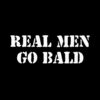 real men go bald shirt