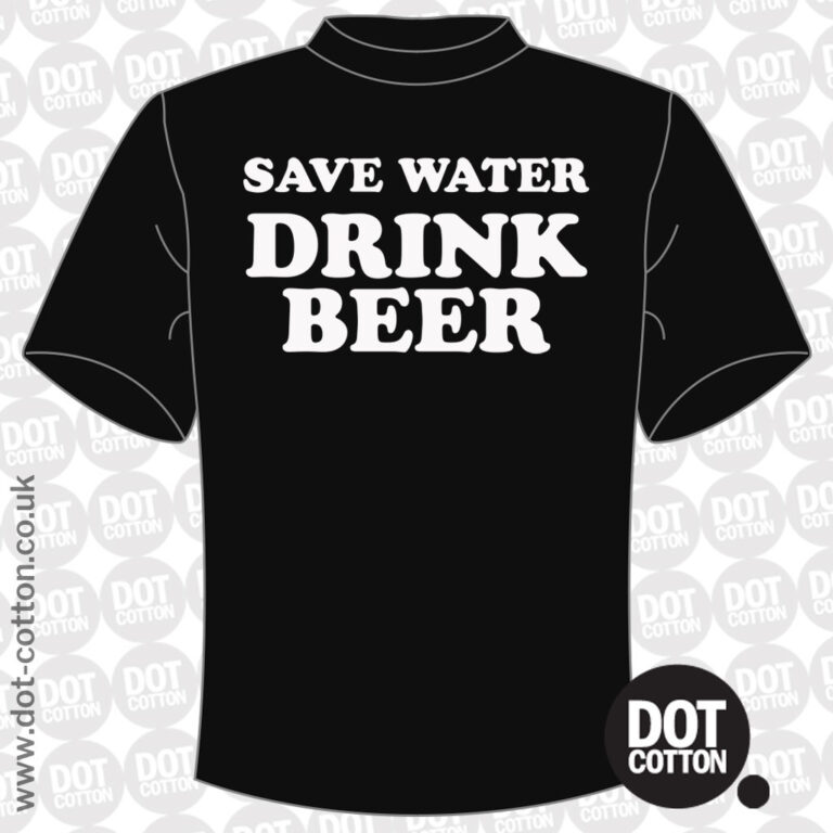 drink beer save water t shirt