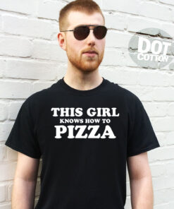 This Girl knows how to Pizza T-Shirt